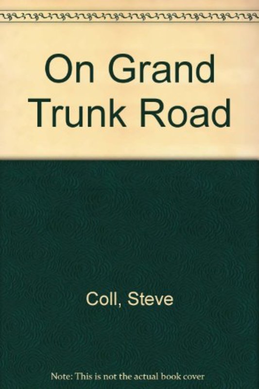Book cover for "On the Grand Trunk Road" by Steve Coll