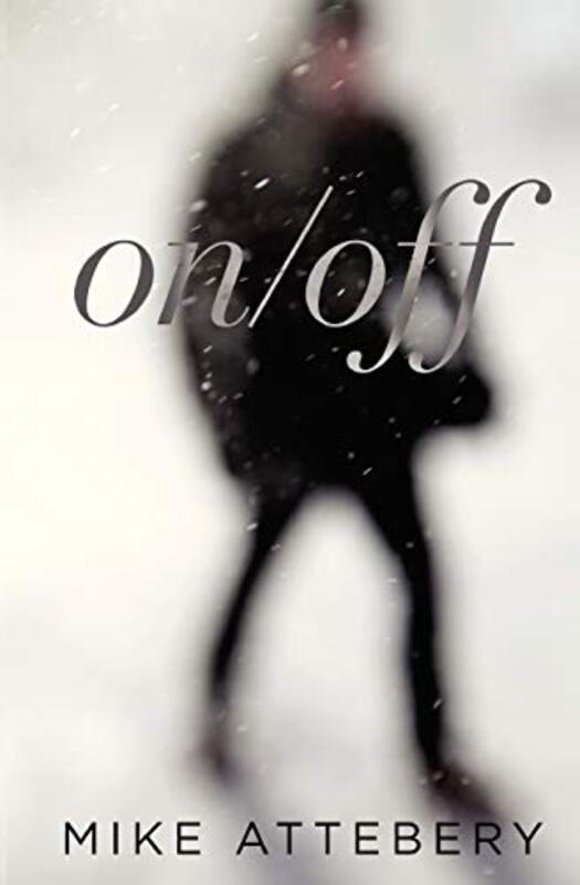 Book cover for "On/Off" by Mike Attebery