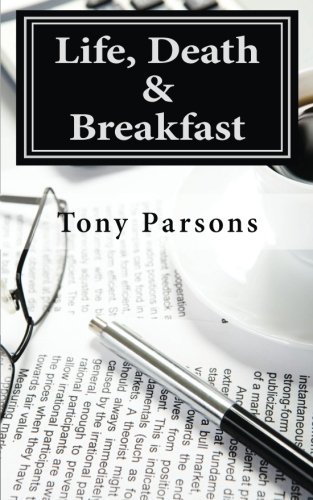 Book cover for "On Life, Death, & Breakfast" by Tony Parsons