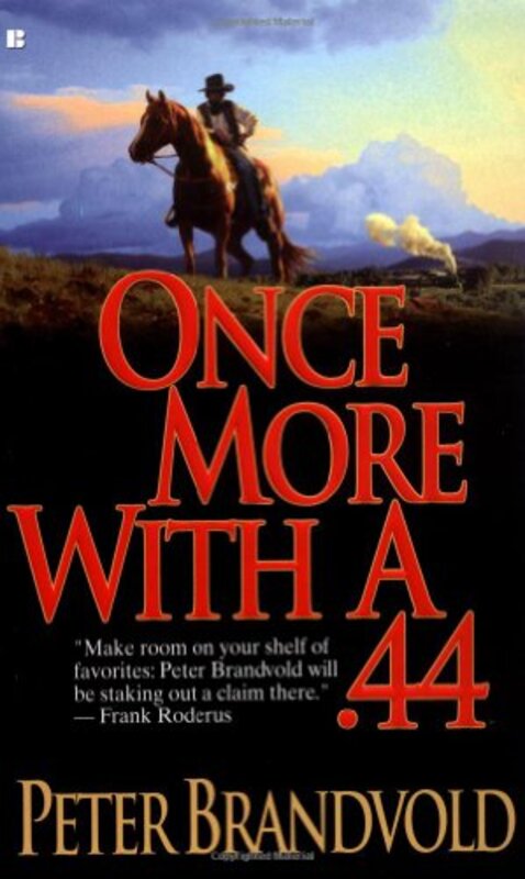 Book cover for "Once More with a .44" by Peter Brandvold