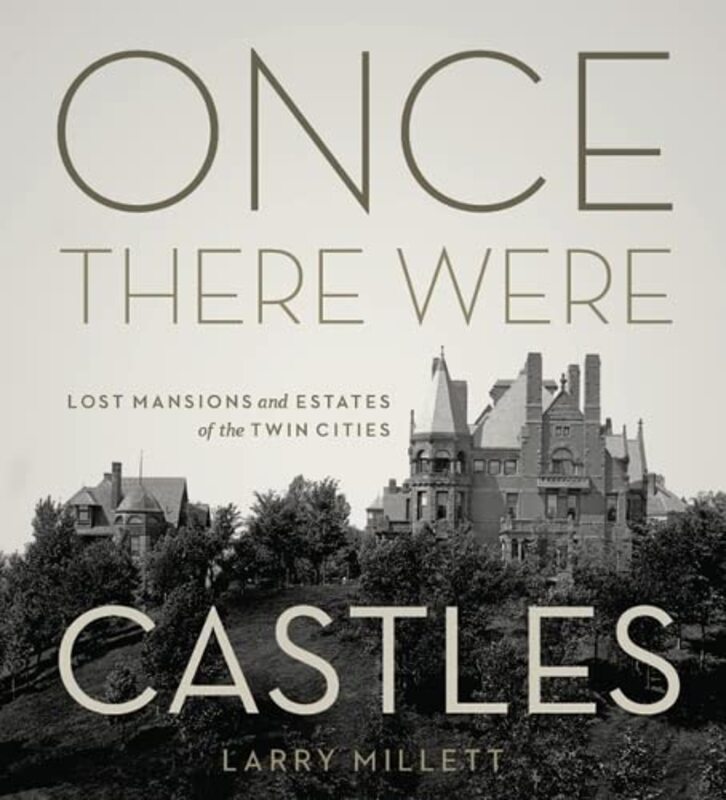 Book cover for "Once There Were Castles" by Larry Millett