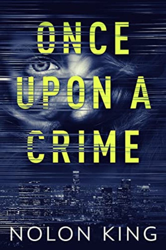 Book cover for "Once Upon A Crime" by Nolon King