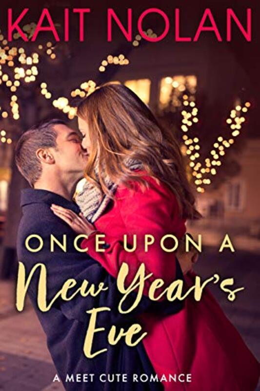 Book cover for "Once Upon A New Year's Eve" by Kait Nolan