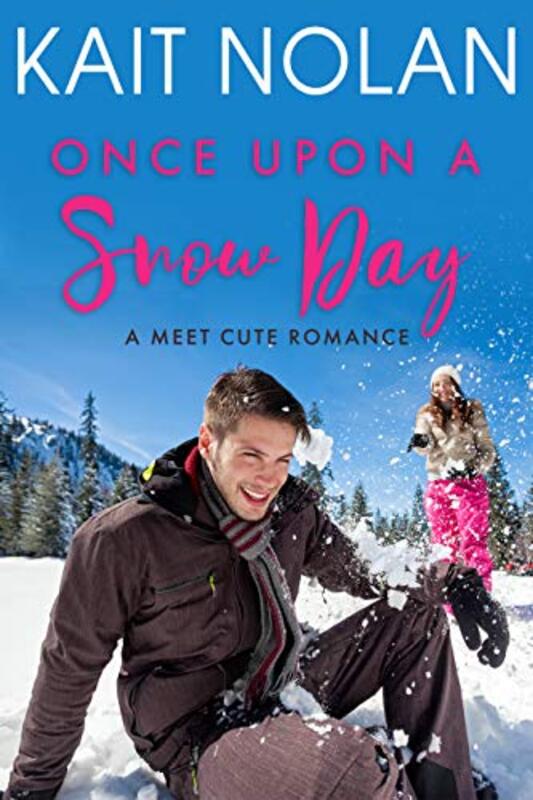 Book cover for "Once Upon A Snow Day" by Kait Nolan
