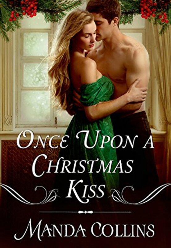 Book cover for "Once Upon a Christmas Kiss" by Manda Collins