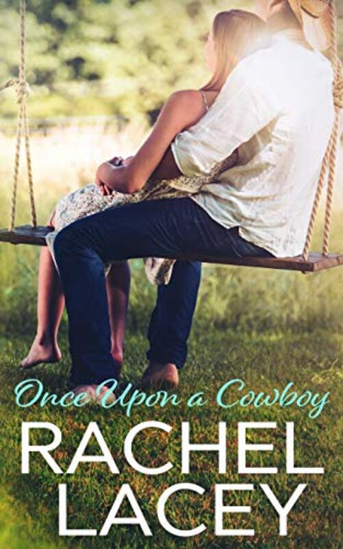 Book cover for "Once Upon a Cowboy" by Rachel Lacey