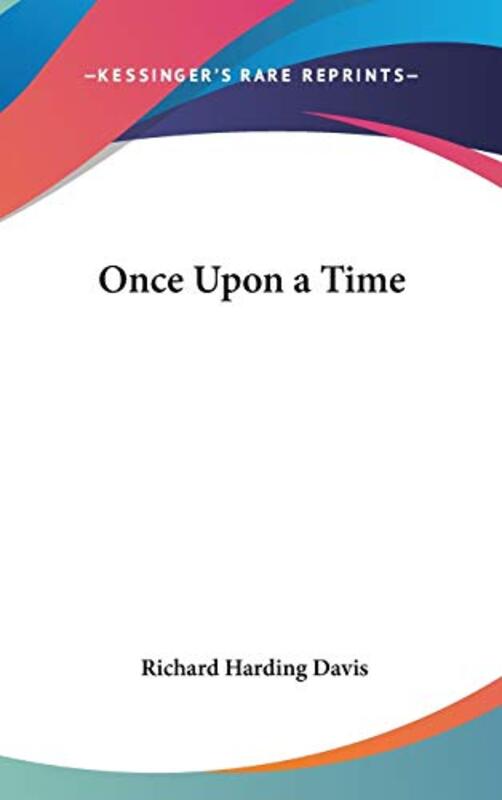 Book cover for "Once Upon a Time" by Richard Harding Davis