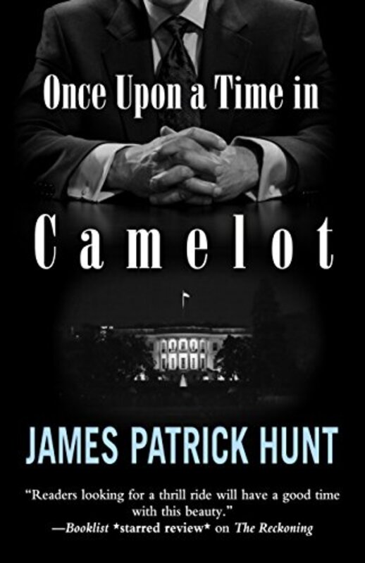 Book cover for "Once Upon a Time in Camelot" by James Patrick Hunt