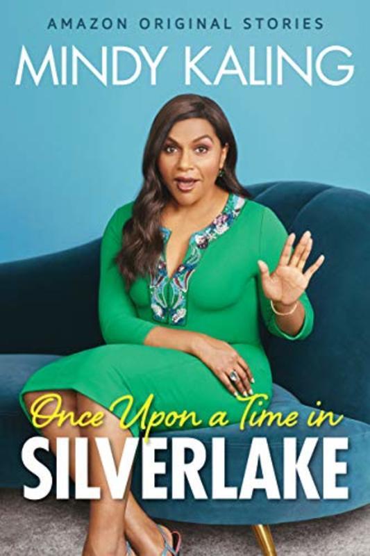 Book cover for "Once Upon a Time in Silver Lake" by Mindy Kaling