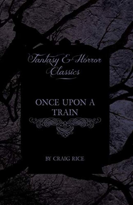 Book cover for "Once Upon a Train" by Craig Rice