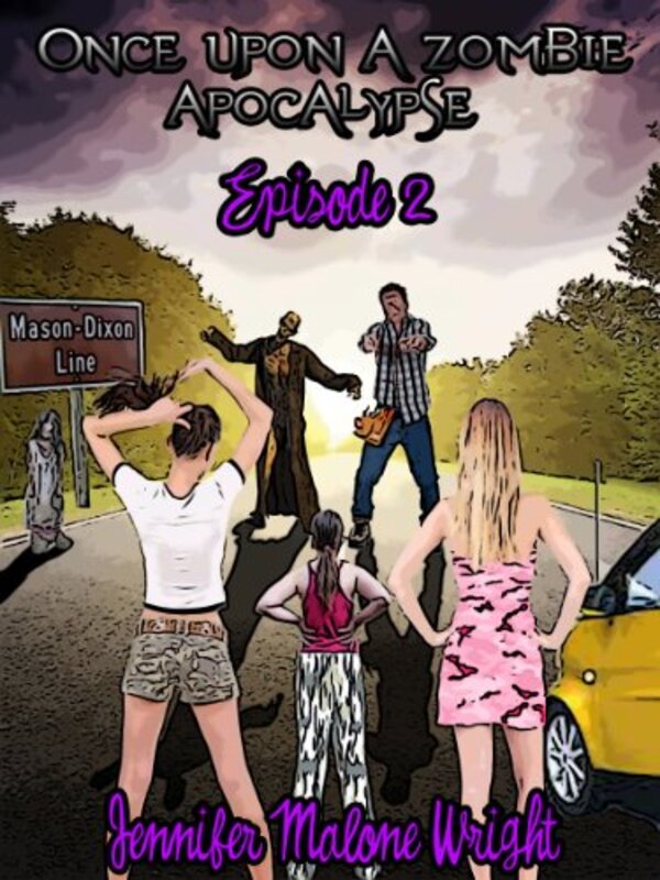 Book cover for "Once Upon a Zombie Apocalypse Episode 2" by Jennifer Malone Wright