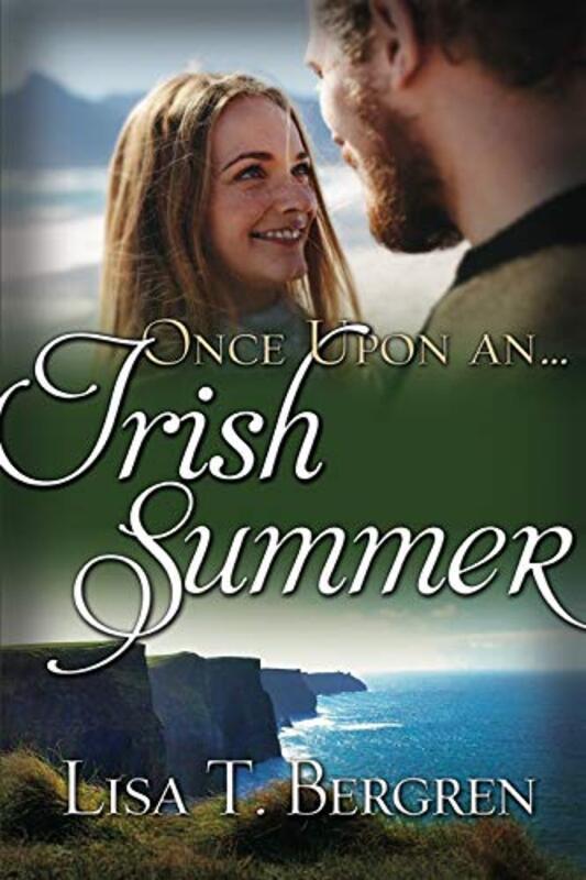 Book cover for "Once Upon an Irish Summer" by Lisa T Bergren
