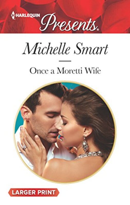 Book cover for "Once a Moretti Wife" by Michelle Smart