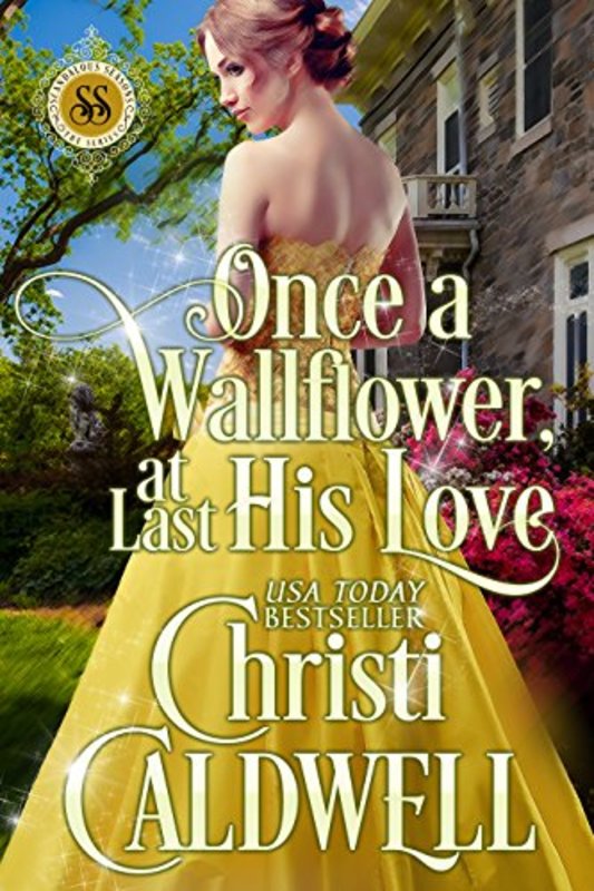 Book cover for "Once a Wallflower, At Last His Love" by Christi Caldwell