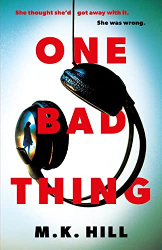 Book cover for "One Bad Thing" by Mark MK Hill