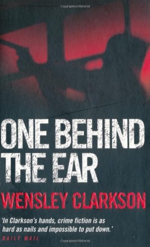 Book cover for "One Behind the Ear" by Wensley Clarkson