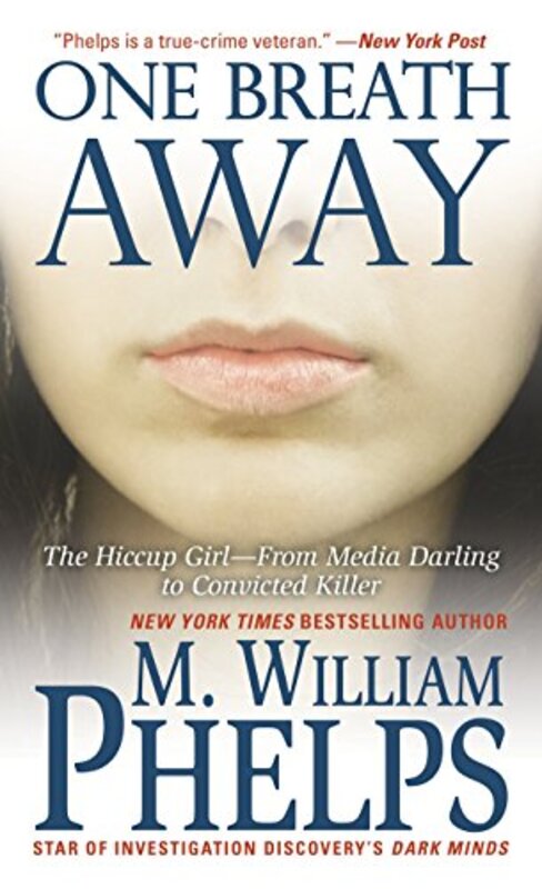 Book cover for "One Breath Away" by M William Phelps