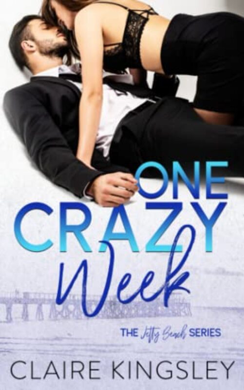 Book cover for "One Crazy Week" by Claire Kingsley