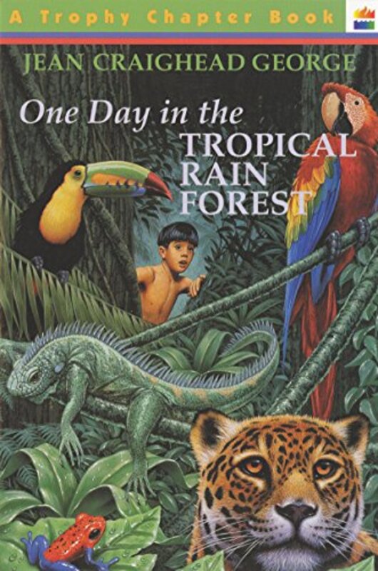 Book cover for "One Day in the Tropical Rain Forest" by Jean Craighead George