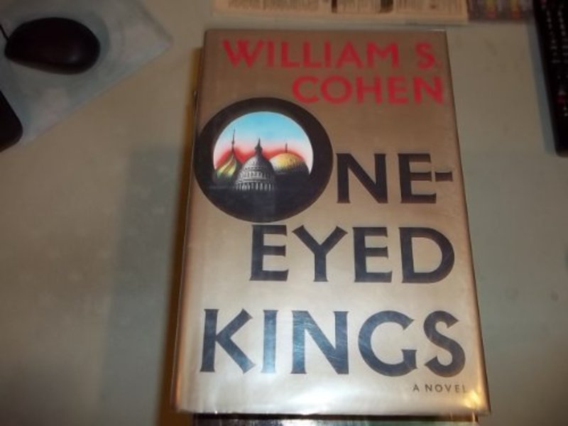 Book cover for "One Eyed Kings" by William S Cohen