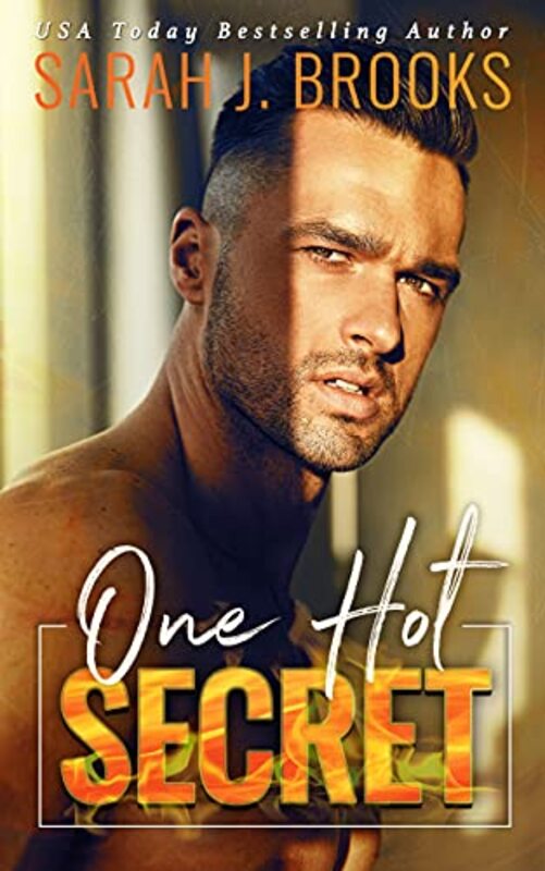 Book cover for "One Hot Secret" by Sarah J Brooks