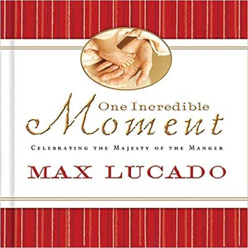 Book cover for "One Incredible Moment" by Max Lucado