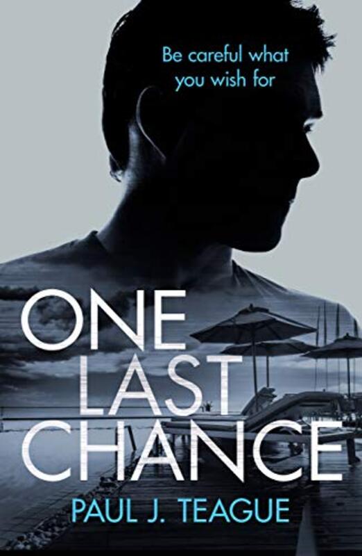 Book cover for "One Last Chance" by Paul J Teague