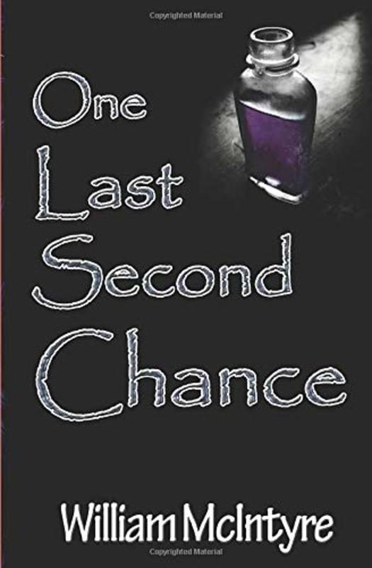 Book cover for "One Last Second Chance" by William HS McIntyre