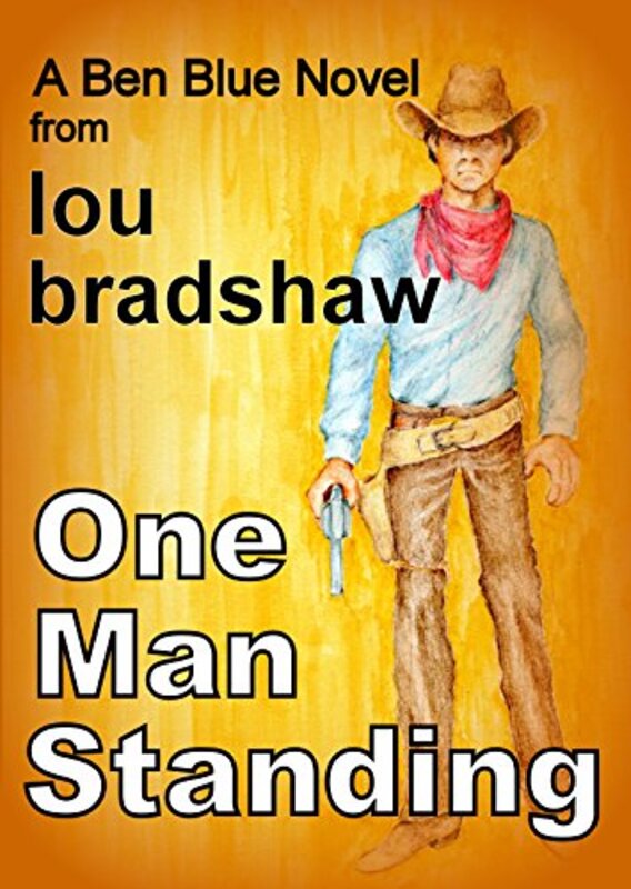 Book cover for "One Man Standing" by Lou Bradshaw