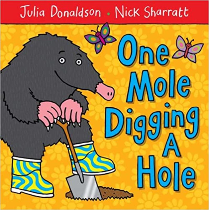Book cover for "One Mole Digging A Hole" by Julia Donaldson