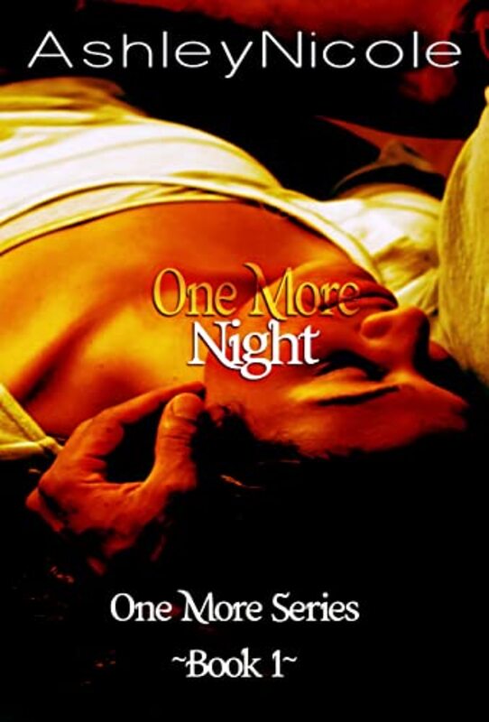 Book cover for "One More Night" by Ashley Nicole