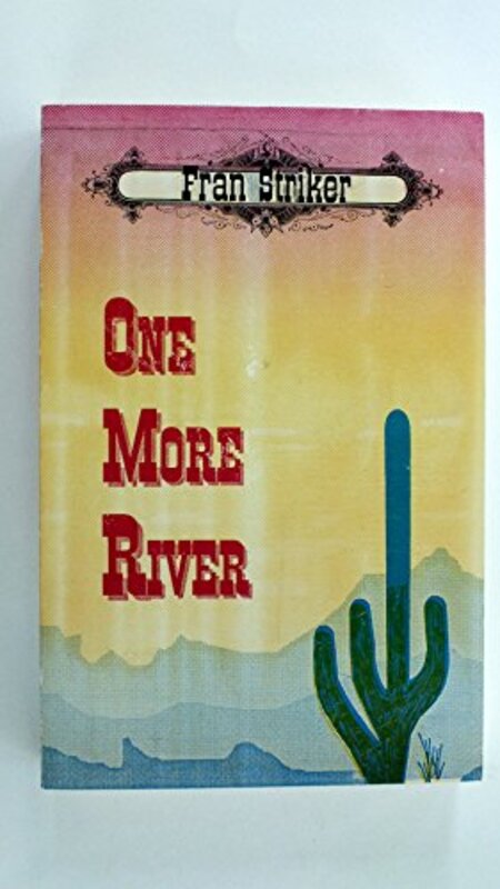 Book cover for "One More River" by Fran Striker