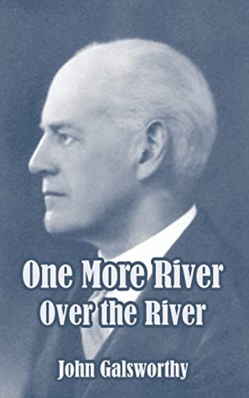 Book cover for "One More River" by John Galsworthy