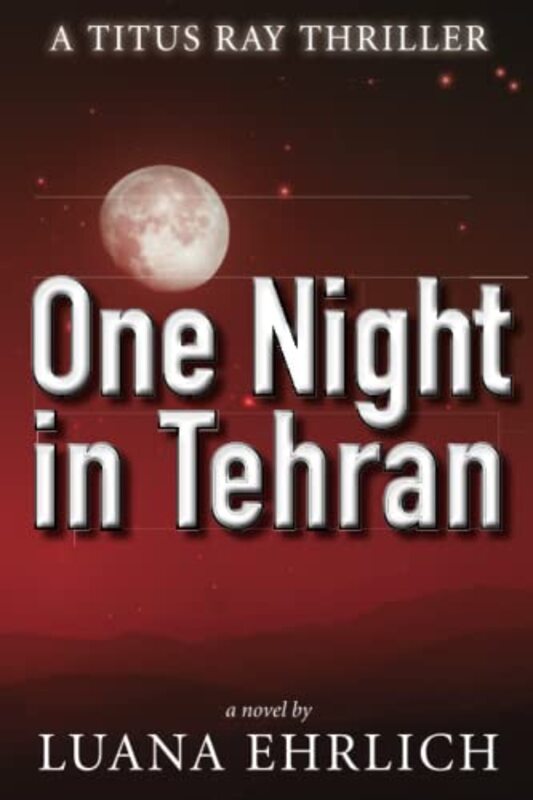 Book cover for "One Night in Tehran" by Luana Ehrlich