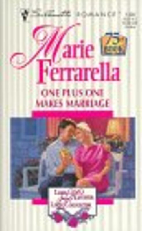 Book cover for "One Plus One Makes Marriage" by Marie Ferrarella