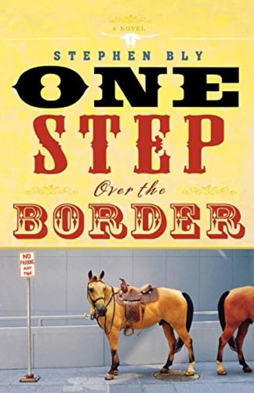 Book cover for "One Step Over the Border" by Stephen Bly