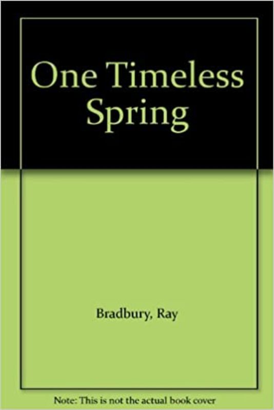 Book cover for "One Timeless Spring" by Ray Bradbury