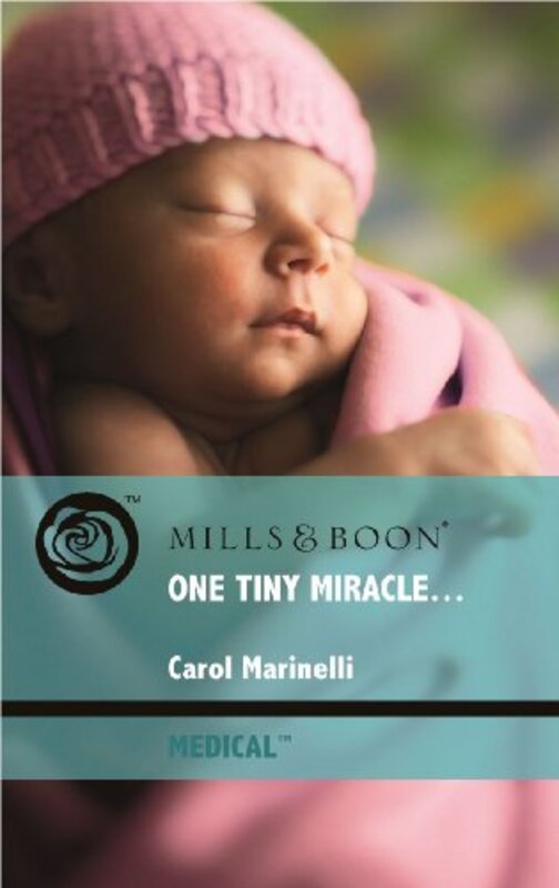 Book cover for "One Tiny Miracle..." by Carol Marinelli