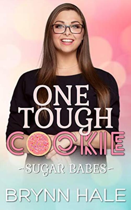 Book cover for "One Tough Cookie" by Brynn Hale