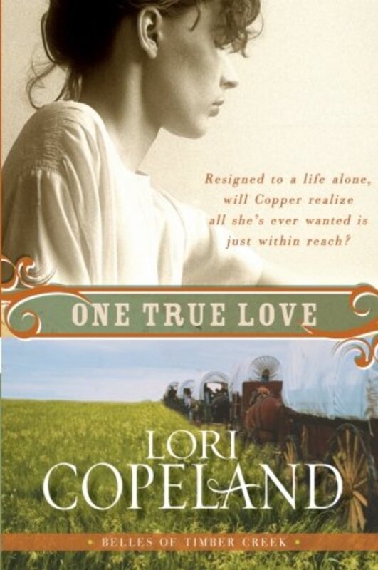 Book cover for "One True Love" by Lori Copeland