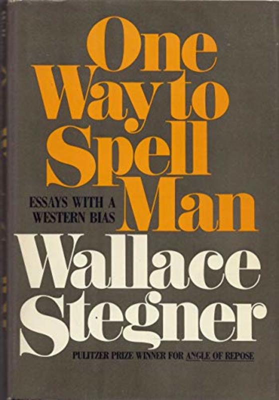Book cover for "One Way To Spell Man" by Wallace Stegner