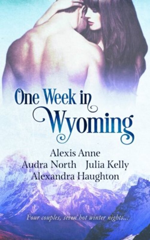 Book cover for "One Week in Wyoming" by Julia Kelly
