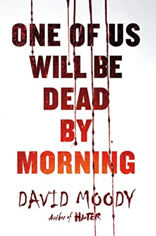 Book cover for "One of Us Will Be Dead by Morning" by David Moody