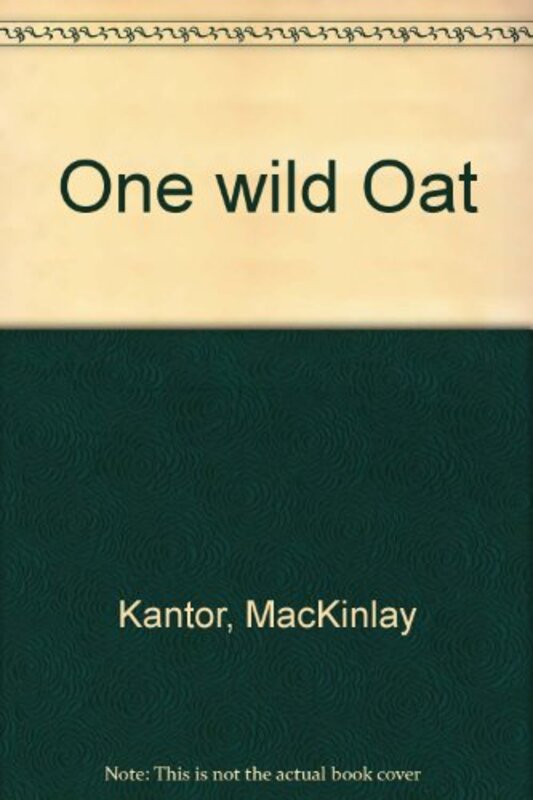 Book cover for "One wild Oat" by Mackinlay Kantor
