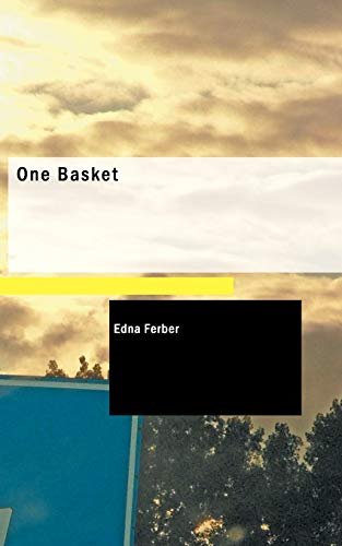 Book cover for "One Basket" by Edna Ferber