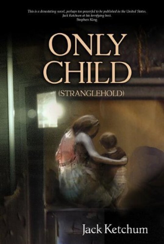 Book cover for "Only Child" by Jack Ketchum