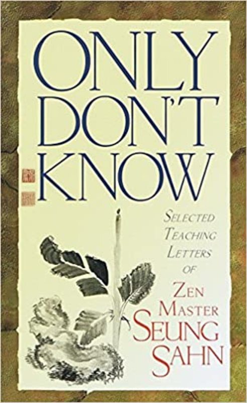 Book cover for "Only Don't Know" by Seung Sahn