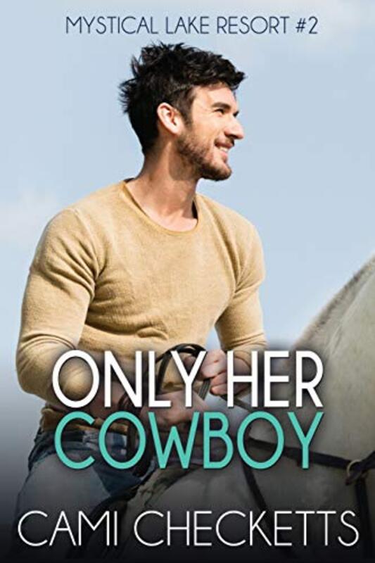 Book cover for "Only Her Cowboy" by Cami Checketts