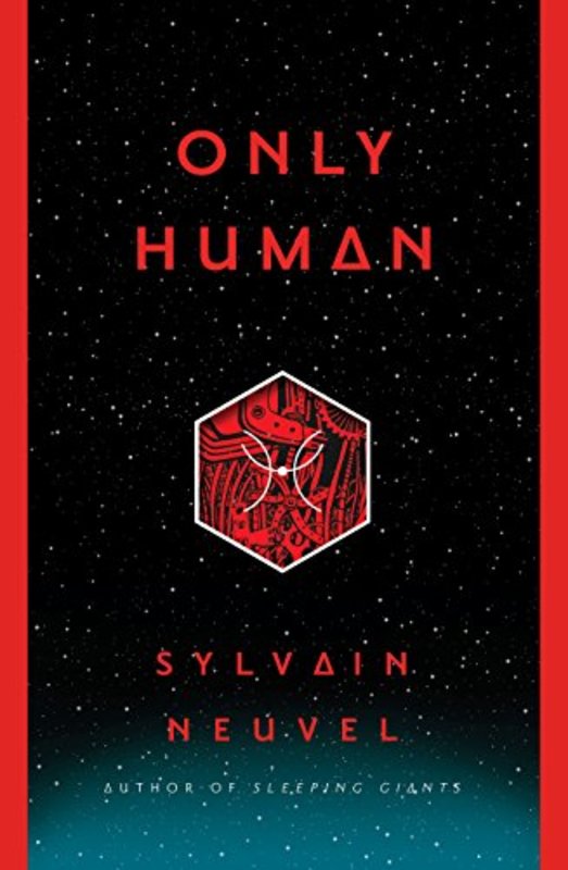 Book cover for "Only Human" by Sylvain Neuvel