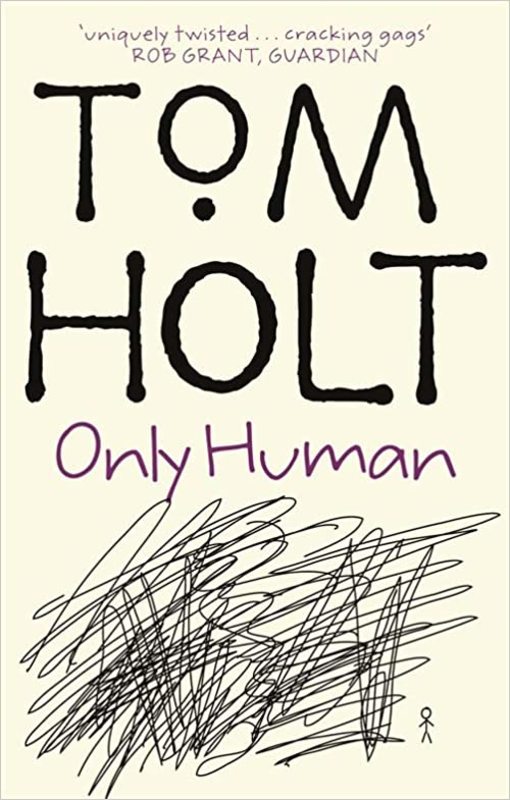 Book cover for "Only Human" by Tom Holt